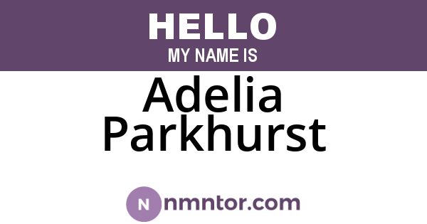Adelia Parkhurst