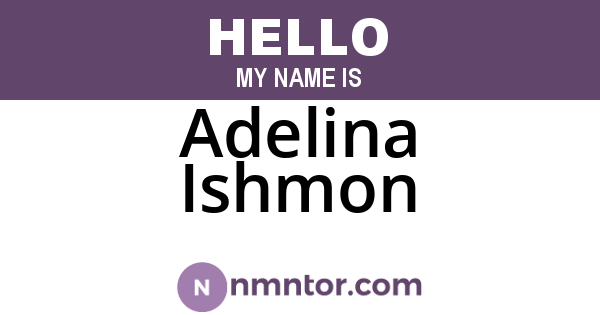 Adelina Ishmon