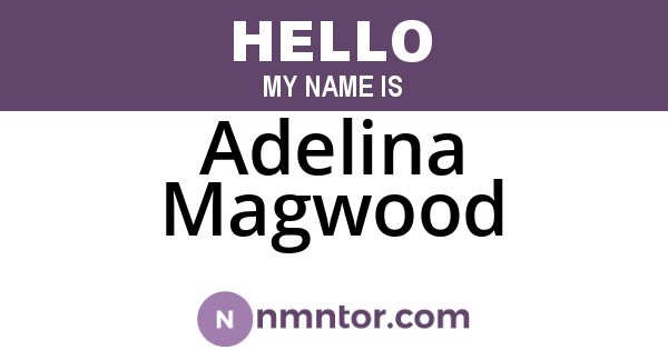 Adelina Magwood