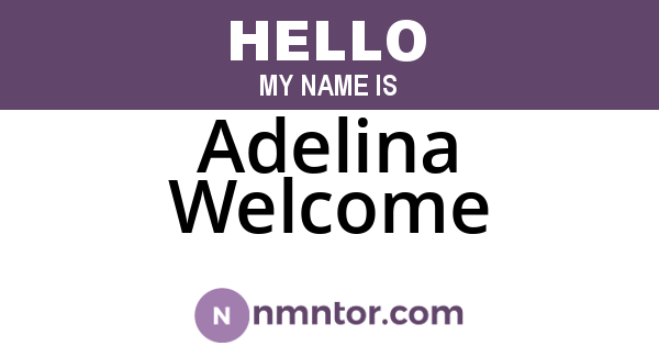 Adelina Welcome