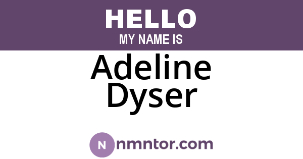 Adeline Dyser