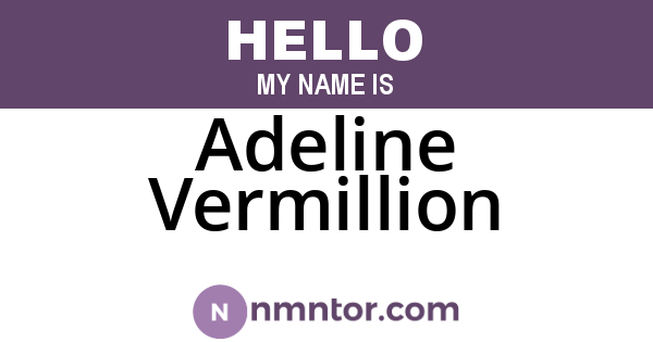 Adeline Vermillion