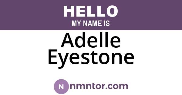 Adelle Eyestone