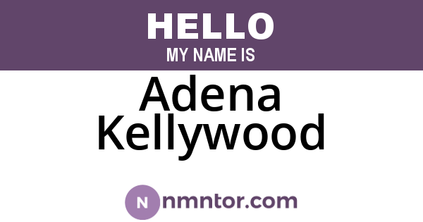 Adena Kellywood