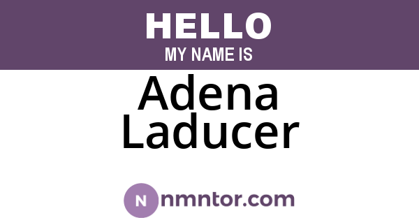 Adena Laducer