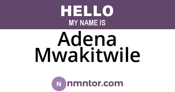 Adena Mwakitwile