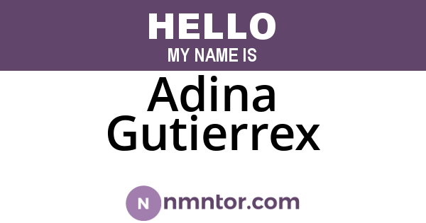Adina Gutierrex