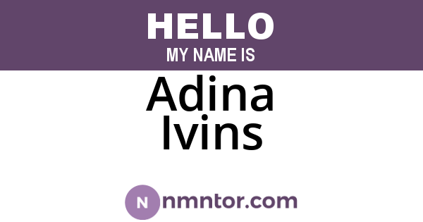 Adina Ivins