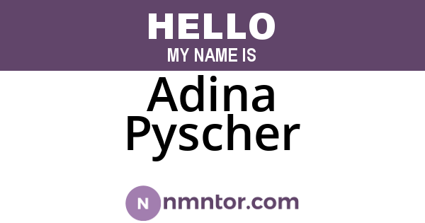 Adina Pyscher