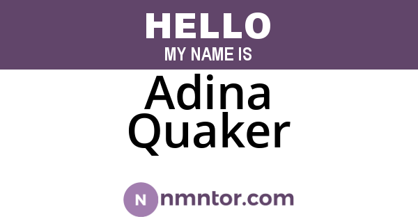 Adina Quaker