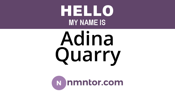 Adina Quarry