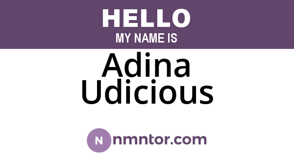 Adina Udicious
