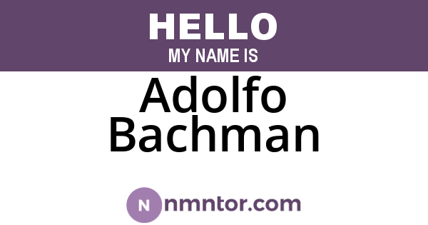 Adolfo Bachman