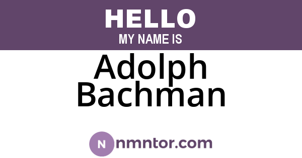 Adolph Bachman