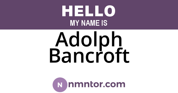 Adolph Bancroft