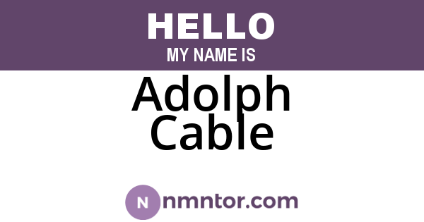 Adolph Cable