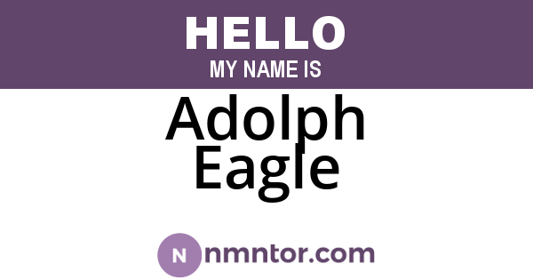 Adolph Eagle