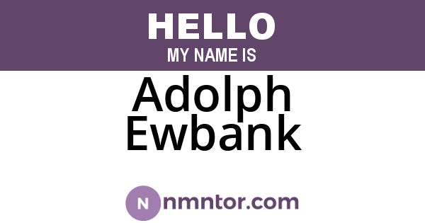 Adolph Ewbank