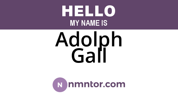 Adolph Gall