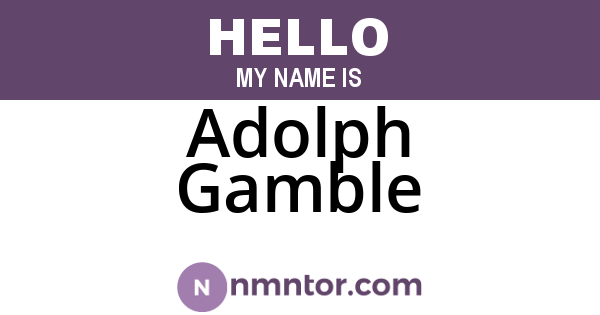 Adolph Gamble