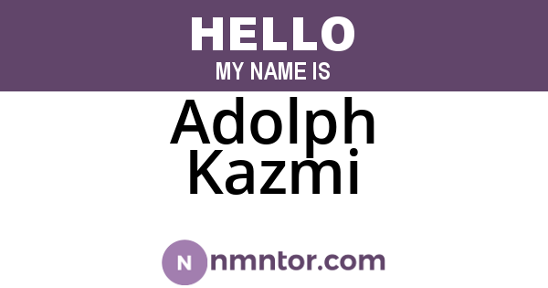 Adolph Kazmi