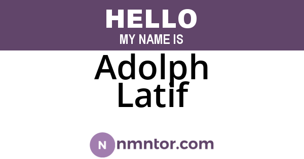 Adolph Latif
