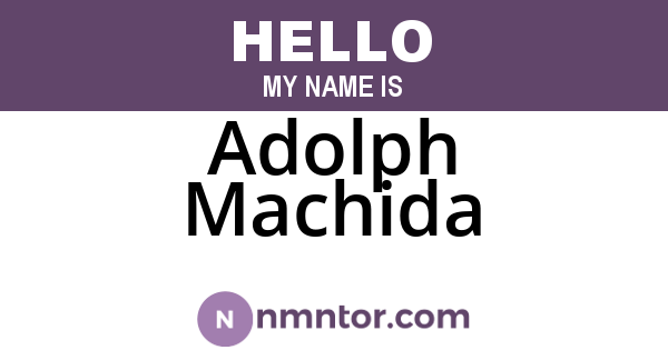 Adolph Machida