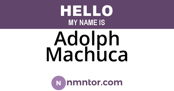 Adolph Machuca