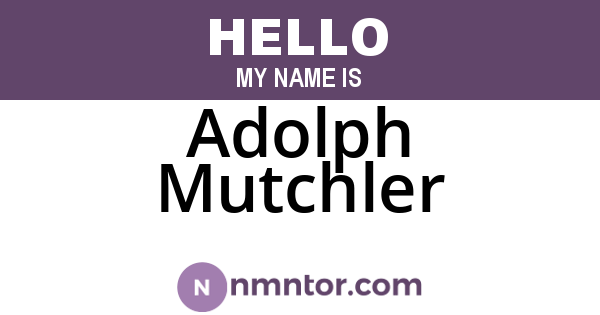 Adolph Mutchler