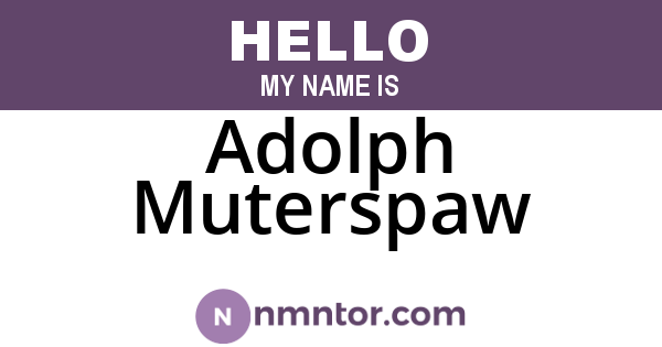 Adolph Muterspaw
