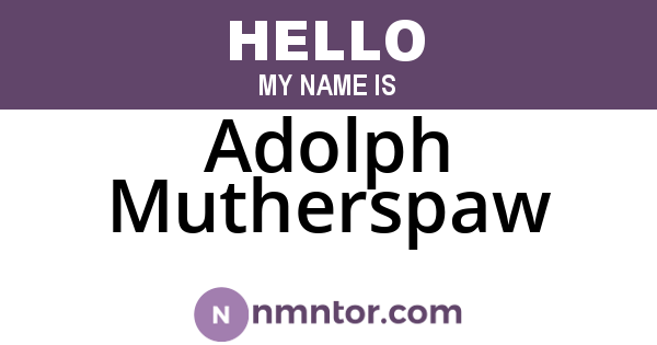 Adolph Mutherspaw