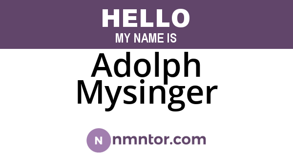 Adolph Mysinger