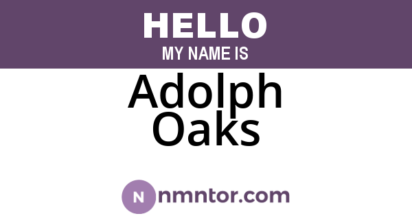 Adolph Oaks