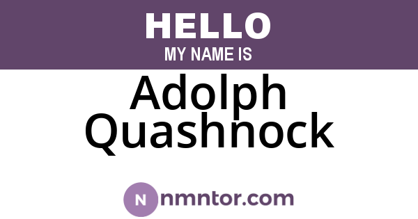 Adolph Quashnock