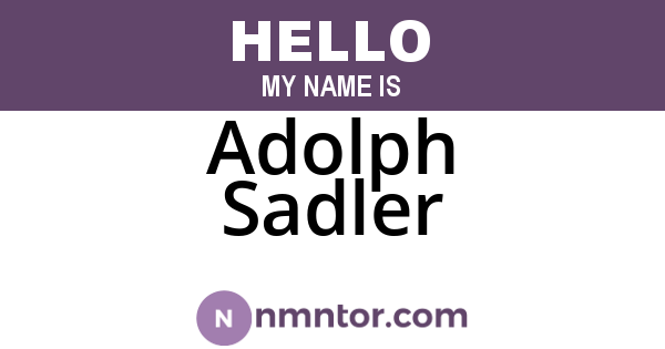 Adolph Sadler