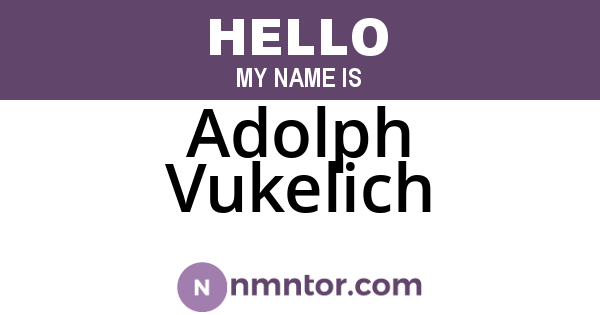 Adolph Vukelich
