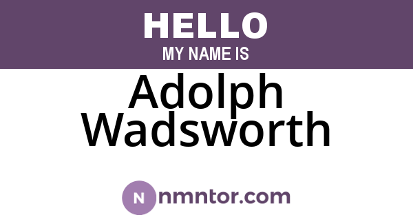 Adolph Wadsworth