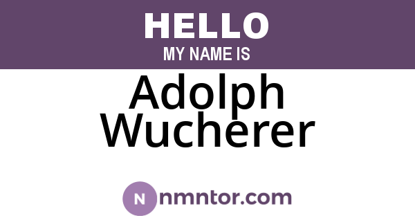 Adolph Wucherer