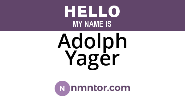 Adolph Yager