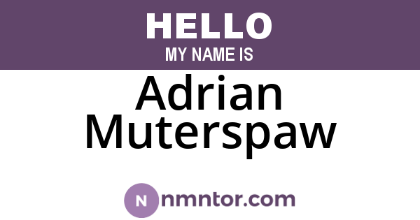 Adrian Muterspaw