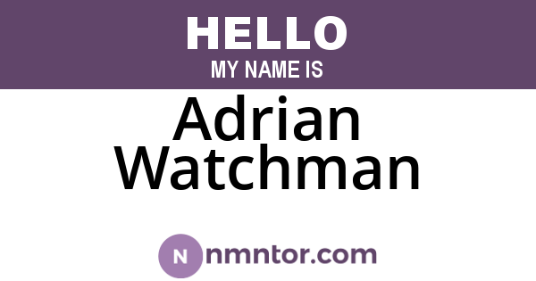 Adrian Watchman