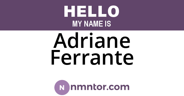 Adriane Ferrante