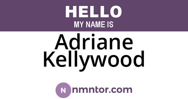 Adriane Kellywood
