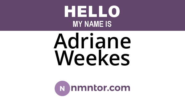 Adriane Weekes
