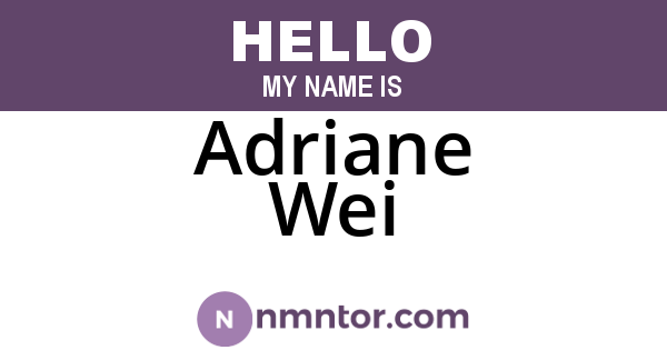 Adriane Wei