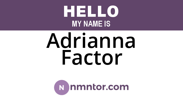 Adrianna Factor