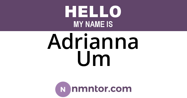 Adrianna Um