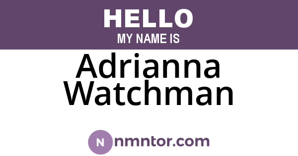 Adrianna Watchman