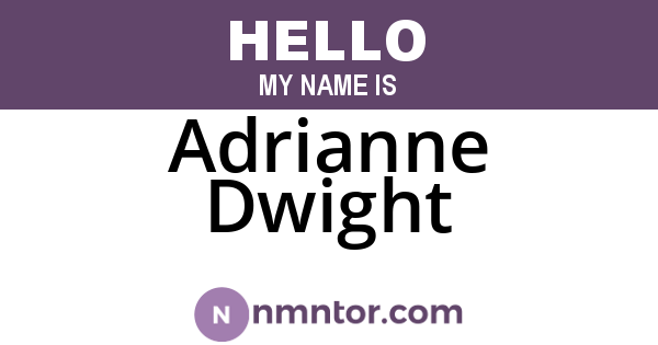 Adrianne Dwight