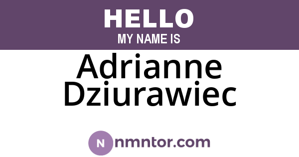 Adrianne Dziurawiec